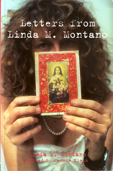 Letters from Linda M. Montano (interview, writings) Routledge 2005